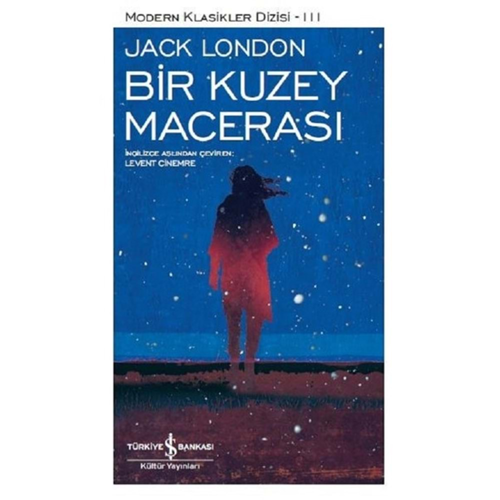 BİR KUZEY MACERASI-JACK LONDON-İŞ BANKASI KÜLTÜR YAYINLARI