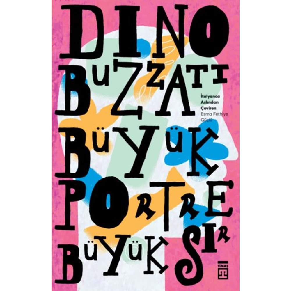 BÜYÜK PORTRE BÜYÜK SIR-DINO BUZZATI-TİMAŞ YAYINLARI