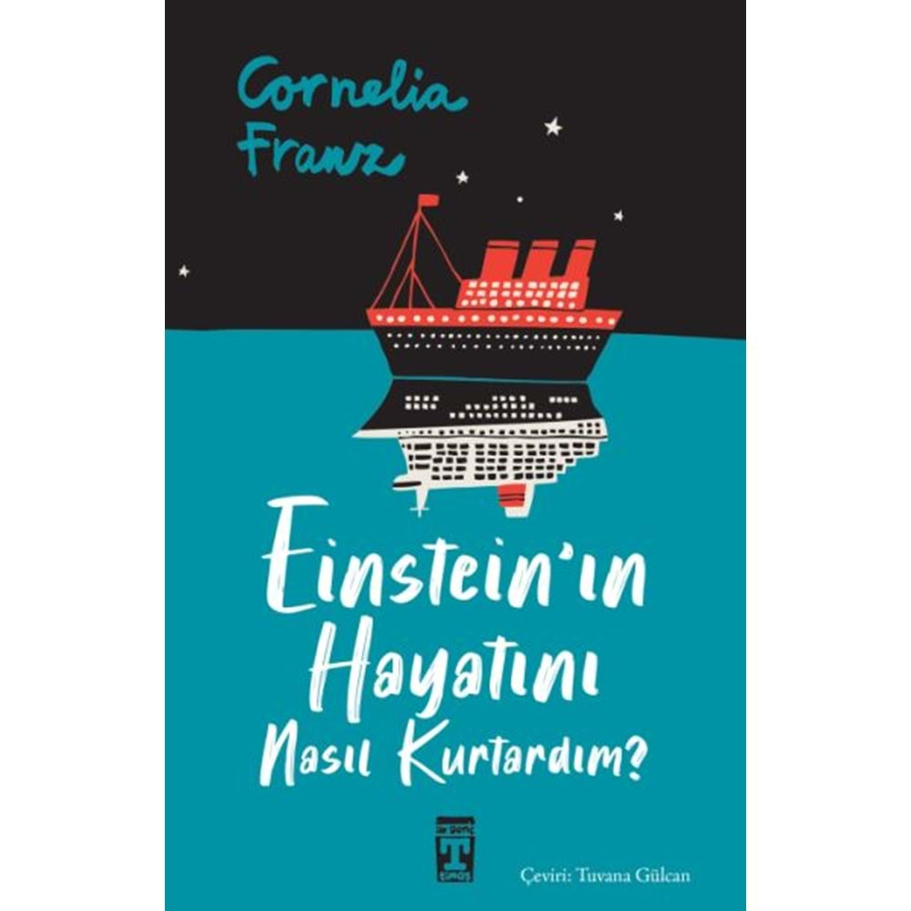 EİNSTEİN İN HAYATINI NASIL KURTARDIM?-CORNELIA FRANZ-İLK GENÇ TİMAŞ