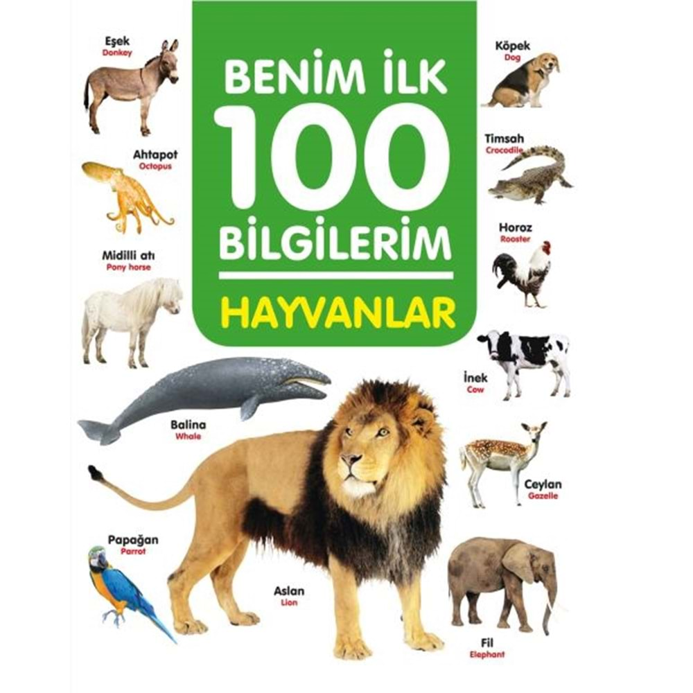 HAYVANLAR BENİM İLK 100 BİLGİLERİM-AHMET ALTAY-0-6 YAŞ YAYINLARI