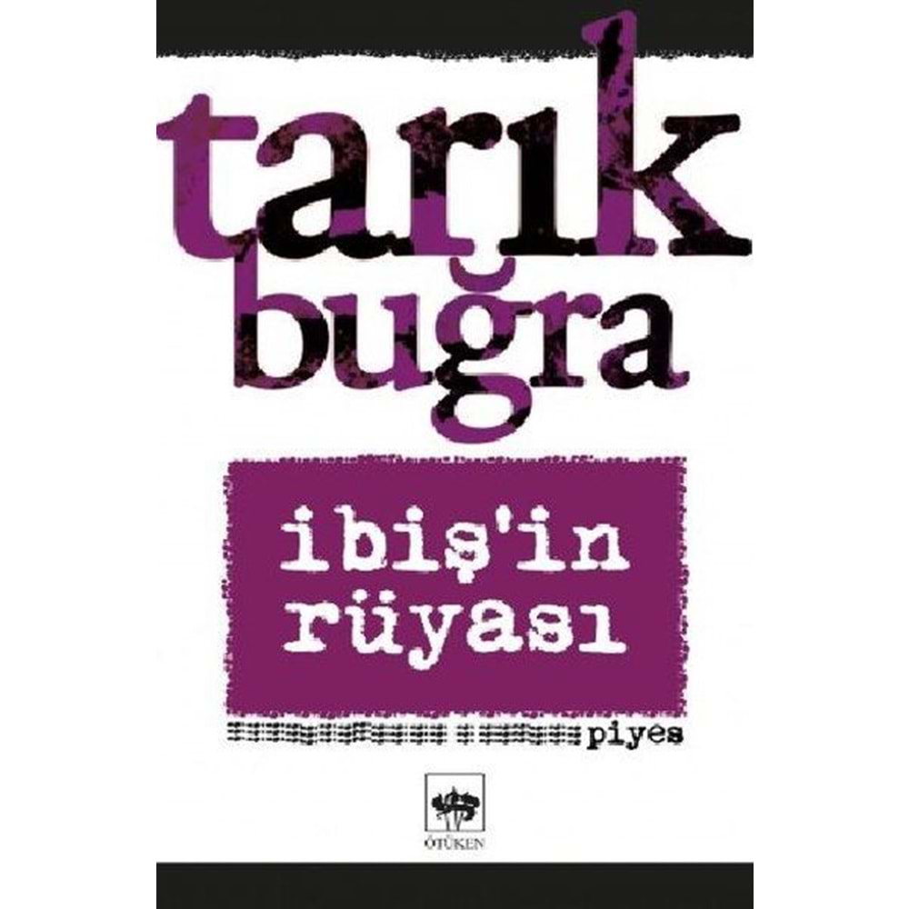 İBİŞİN RÜYASI PİYES-TARIK BUĞRA-ÖTÜKEN NEŞRİYAT