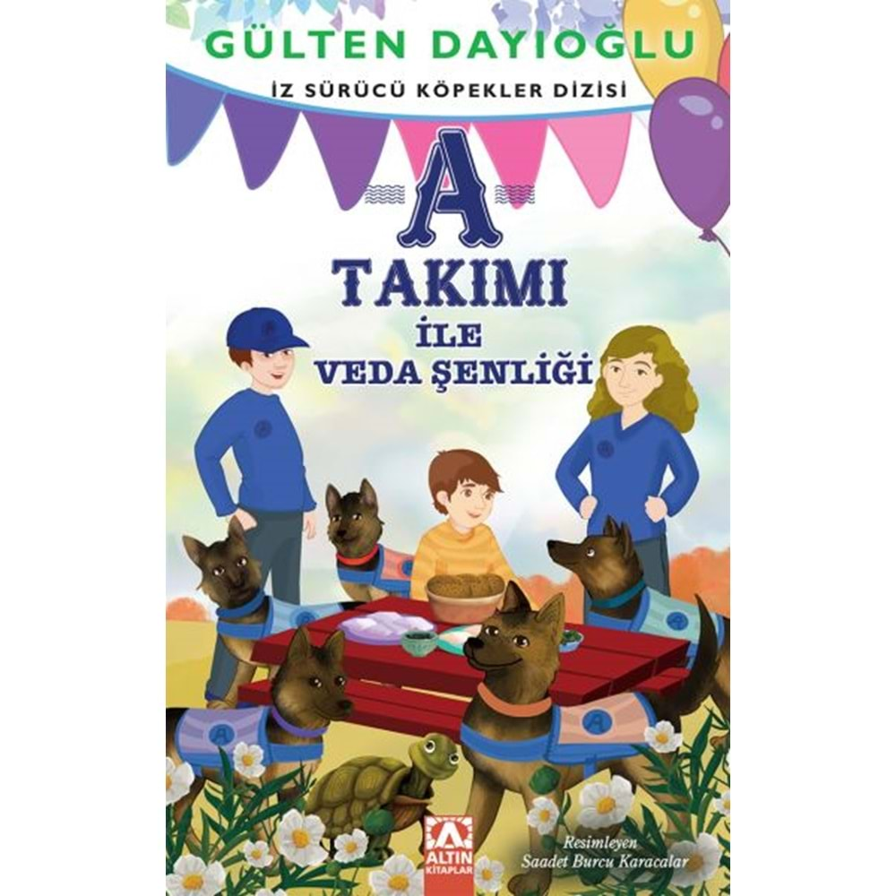 A TAKIMI İLE VEDA ŞENLİĞİ İZ SÜRÜCÜ KÖPEKLER DİZİSİ 10-GÜLTEN DAYIOĞLU-ALTIN KİTAPLAR YAYINEVİ