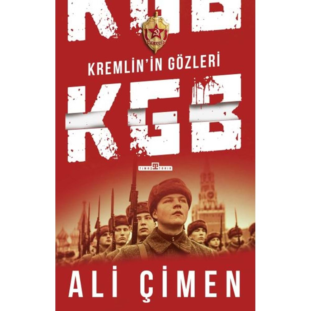 KGB KREMLİNİN GÖZLERİ-ALİ ÇİMEN-TİMAŞ YAYINLARI