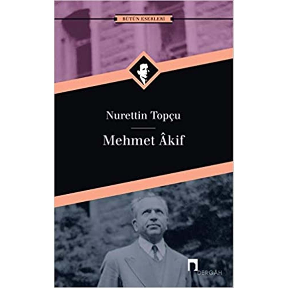 MEHMET AKİF-NURETTİN TOPÇU-DERGAH YAYINLARI