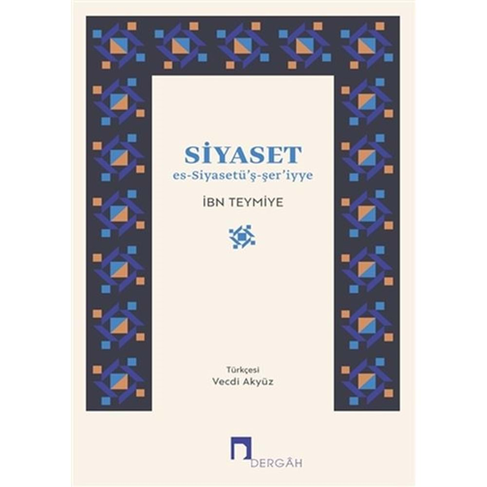 SİYASET ES SİYASETÜŞ ŞERİYYE-İBN TEYMİYYE-DERGAH YAYINLARI