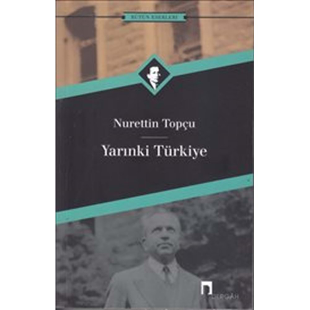 YARINKİ TÜRKİYE-NURETTİN TOPÇU-DERGAH YAYINLARI