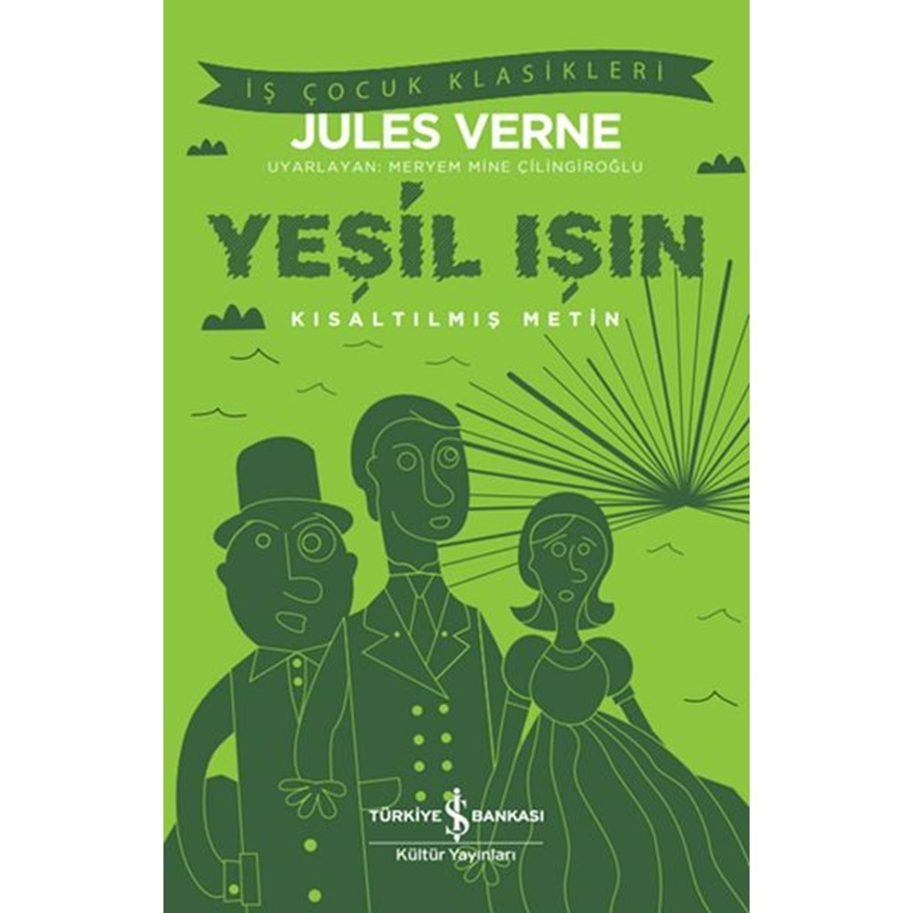 YEŞİL IŞIN KISALTILMIŞ METİN-JULES VERNE-İŞ BANKASI KÜLTÜR YAYINLARI