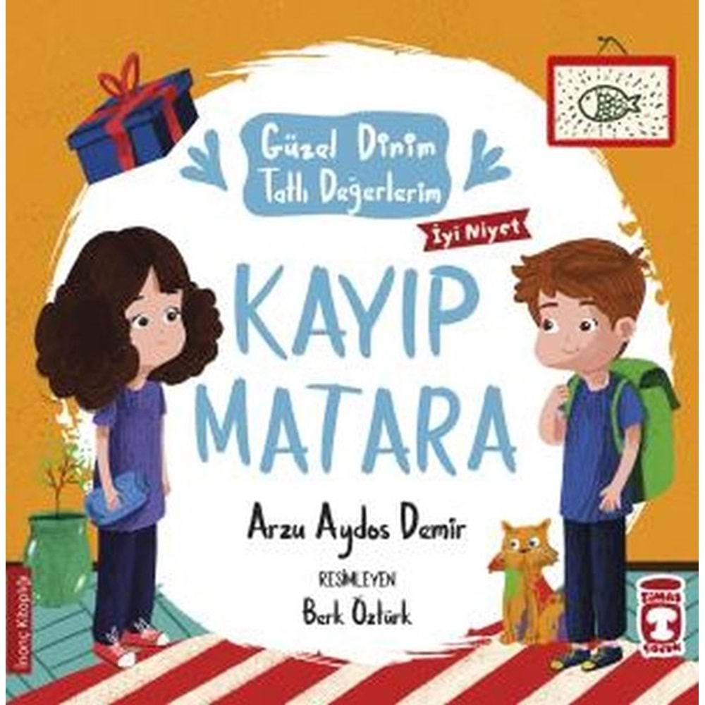 KAYIP MATARA GÜZEL DİNİM TATLI DEĞERLERİM-ARZU AYDOS DEMİR-TİMAŞ ÇOCUK