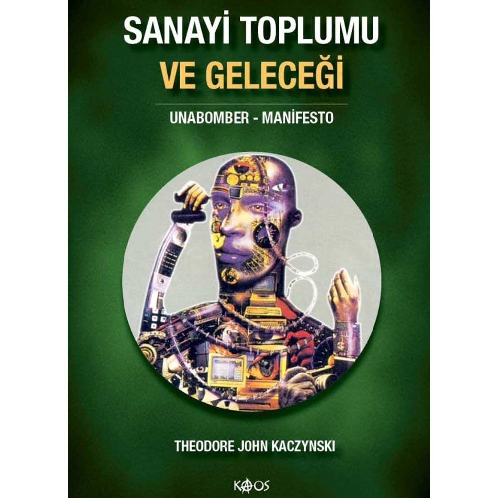 SANAYİ TOPLUMU VE GELECEĞİ-UNABOMBER-MANİFESTO-THEODORE JOHN KACZYNSKI-KAOS YAYINLARI