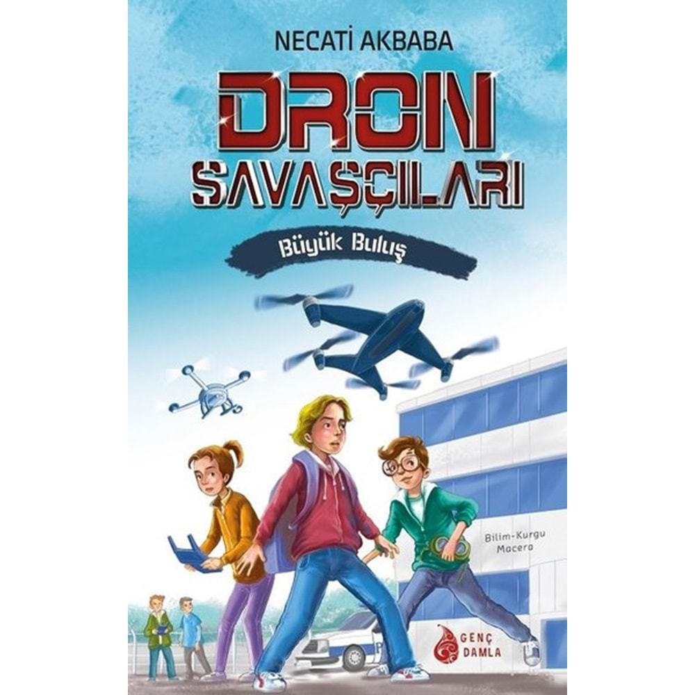 DRON SAVAŞÇILARI-1-BÜYÜK BULUŞ-(CİLTLİ)-NECATİ AKBABA-GENÇ DAMLA YAYINEVİ