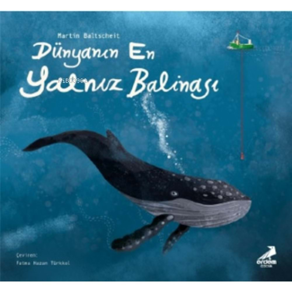 DÜNYANIN EN YALNIZ BALİNASI-MARTIN BALTSCHEIT-ERDEM ÇOCUK