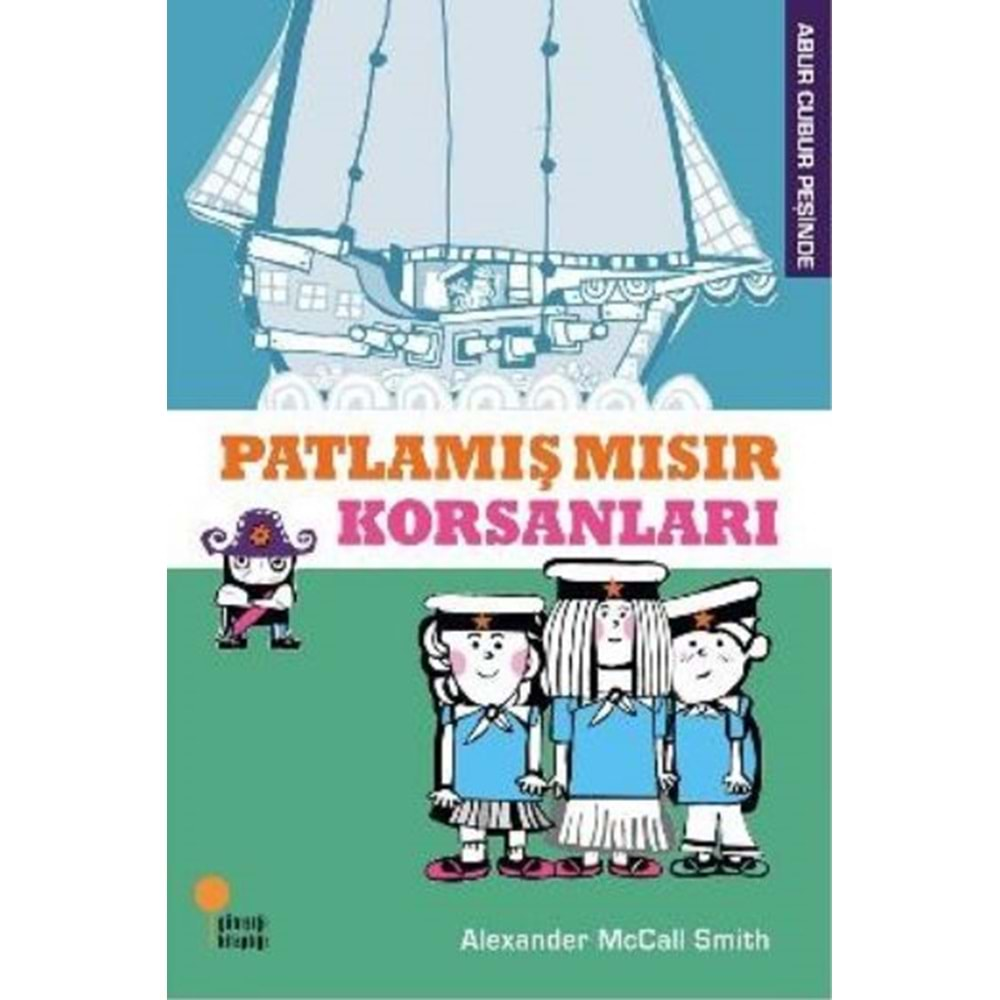 ABUR CUBUR PEŞİNDE PATLAMIŞ MISIR KORSANLARI-ALEXANDER MCCALL SMİTH-GÜNIŞIĞI KİTAPLIĞI