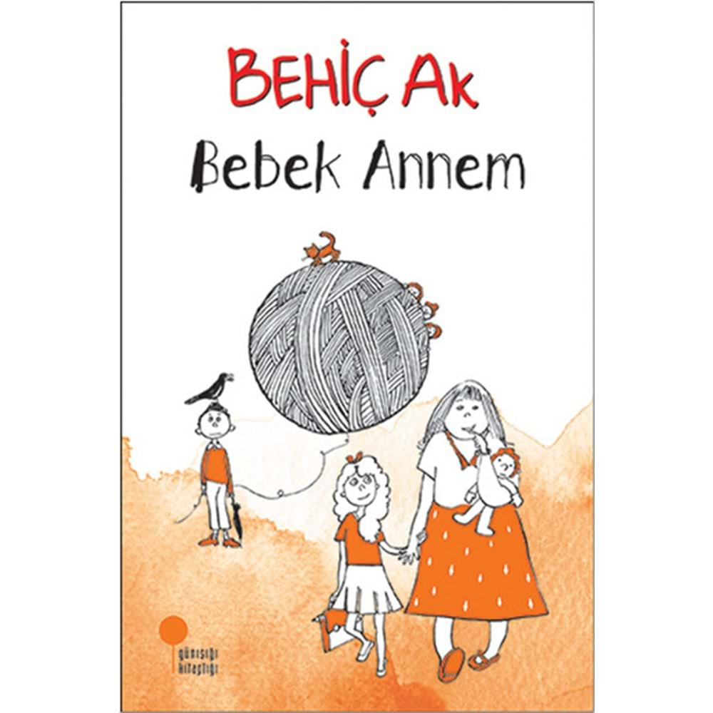 BEBEK ANNEM-BEHİÇ AK-GÜNIŞIĞI KİTAPLIĞI