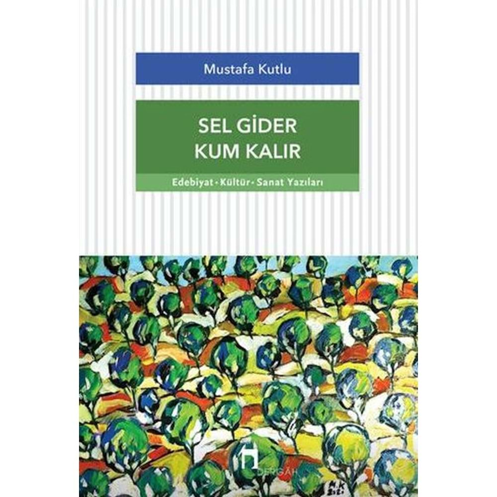 SEL GİDER KUM KALIR-MUSTAFA KUTLU-DERGAH YAYINLARI