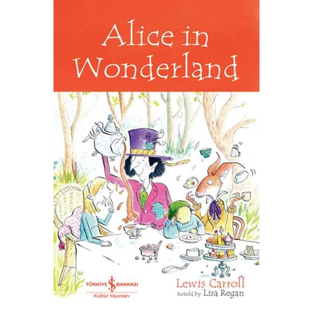 ALİCE İN WONDERLAND CHILDRENS CLASSIC İNGİLİZCE KİTAP-LEWİS CARROLL-İŞ BANKASI KÜLTÜR YAYINLARI