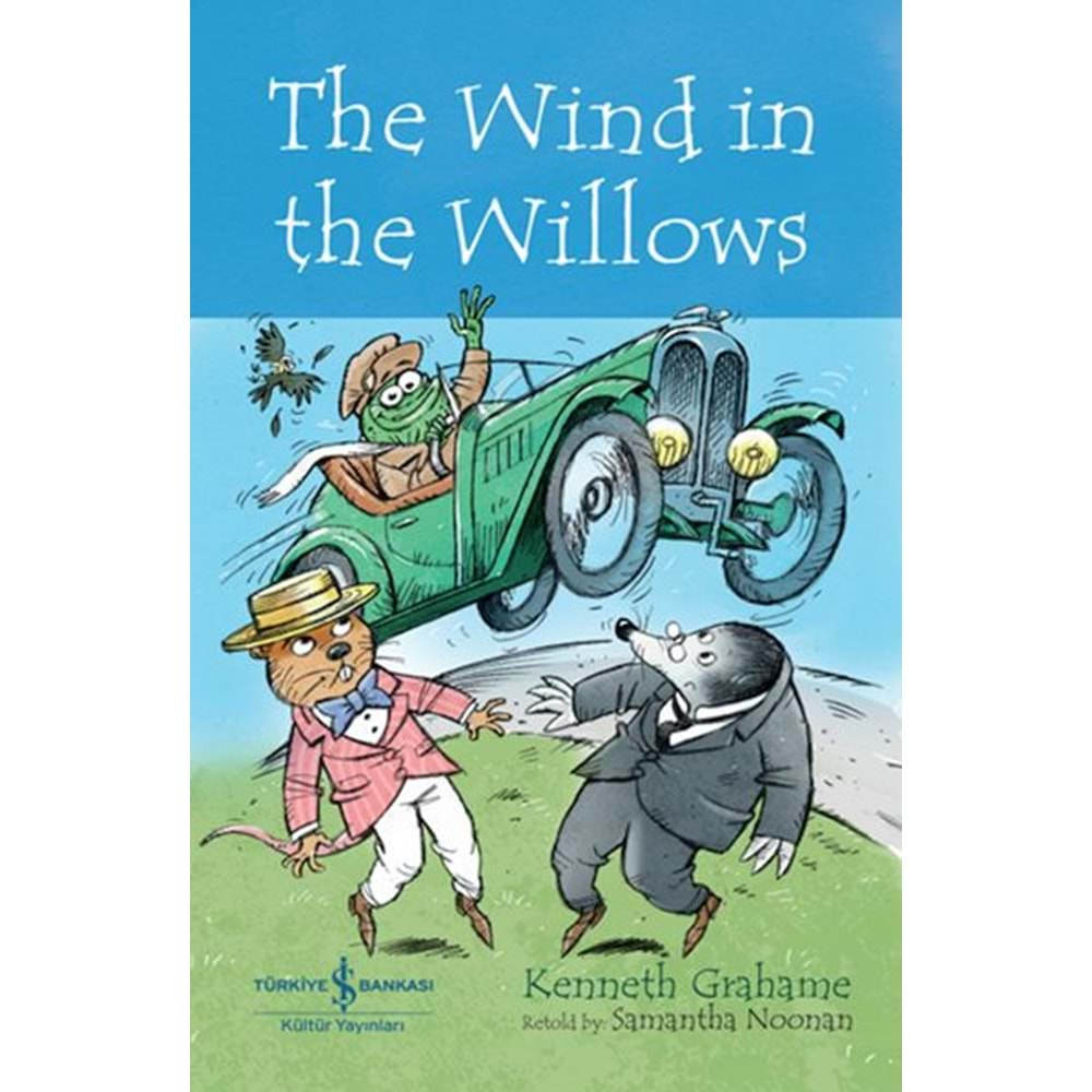 THE WİND İN THE WİLLOWS CHILDRENS CLASSIC İNGİLİZCE KİTAP-KENNETH GRAHAME-İŞ BANKASI KÜLTÜR YAYINLARI