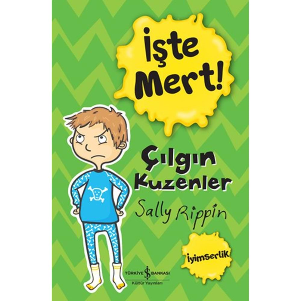 İŞTE MERT!-ÇILGIN KUZENLER-İYİMSERLİK-SALLY RİPPİN-İŞ BANKASI