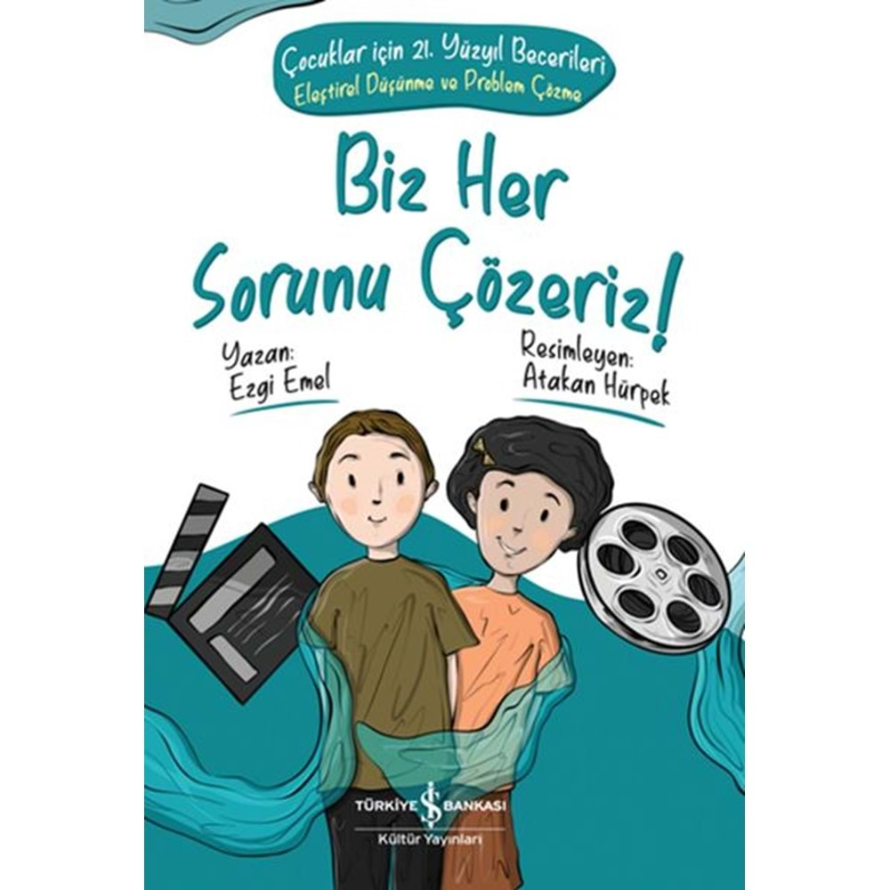 BİZ HER SORUNU ÇÖZERİZ! ÇOCUKLAR İÇİN 21.YÜZYIL BECERİLERİ ELEŞTİREL DÜŞÜNME VE PROBLEM ÇÖZME-EZGİ EMEL-İŞ BANKASI