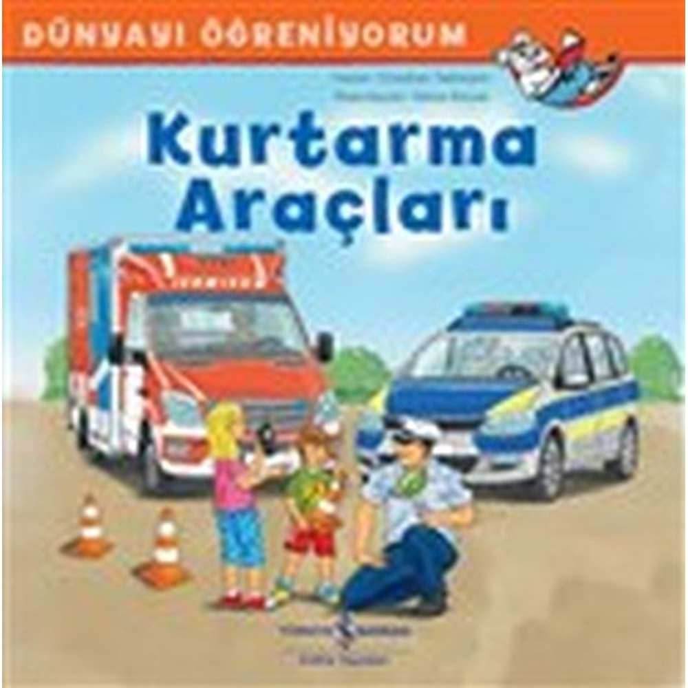 DÜNYAYI ÖĞRENİYORUM KURTARMA ARAÇLARI-CHRİSTİAN TİELMANN-İŞ BANKASI