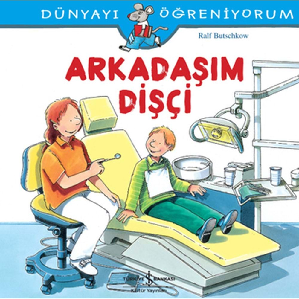 DÜNYAYI ÖĞRENİYORUM ARKADAŞIM DİŞÇİ-RALF BUTSCHKOW-İŞ BANKASI