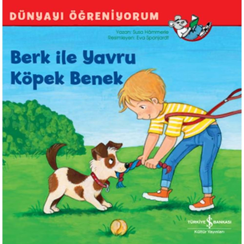 DÜNYAYI ÖĞRENİYORUM BERK İLE YAVRU KÖPEK BENEK-SUSA HAMMERLE-İŞ BANKASI