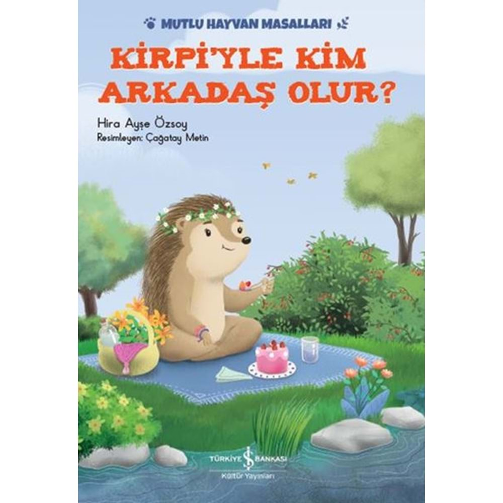 KİRPİYLE KİM ARKADAŞ OLUR?-HİRA AYŞE ÖZSOY-İŞ BANKASI