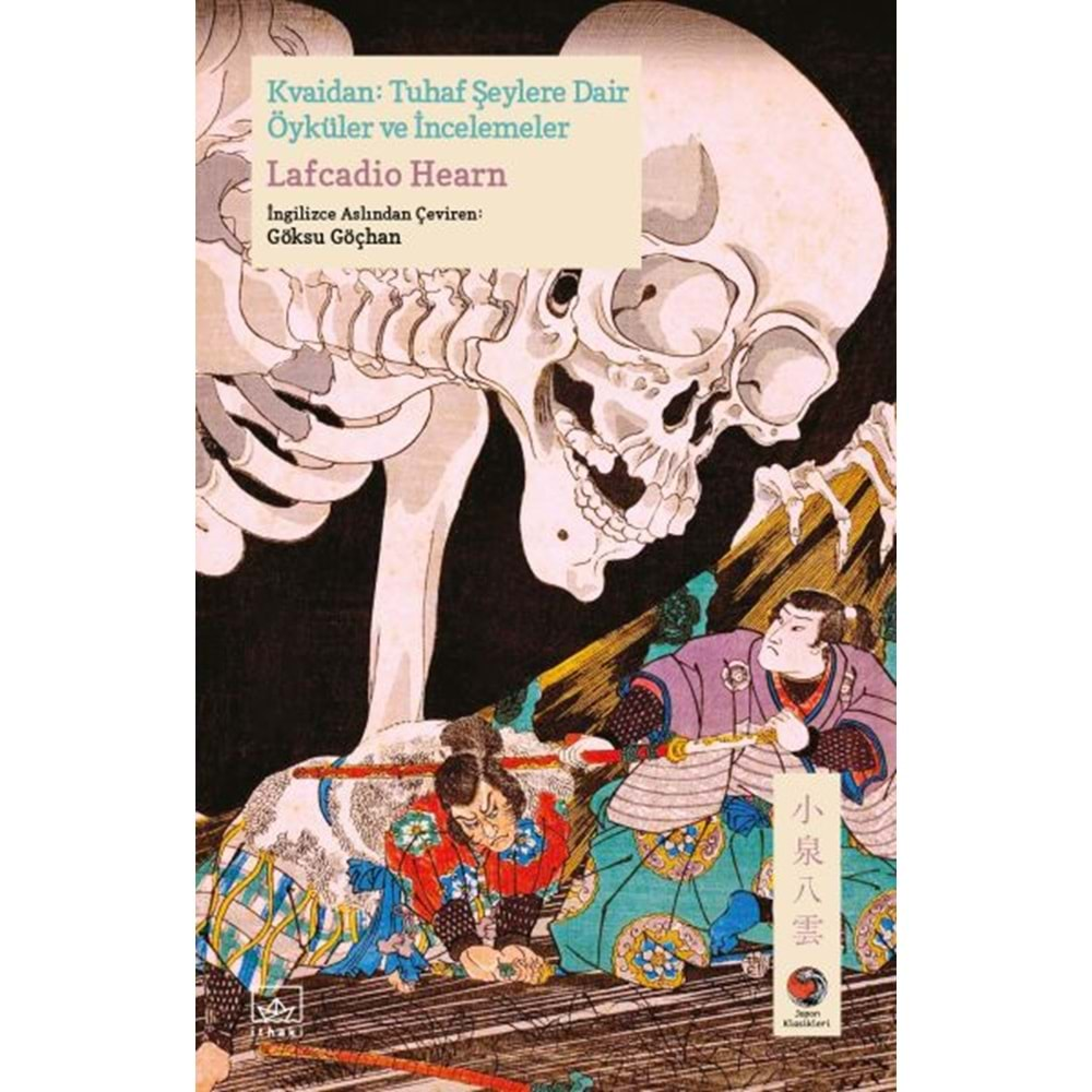 KVAİDAN: TUHAF ŞEYLER DAİR ÖYKÜLER VE İNCELEMELER JAPON KLASİKLERİ-LAFCADİO HEARN-İTHAKİ YAYINLARI