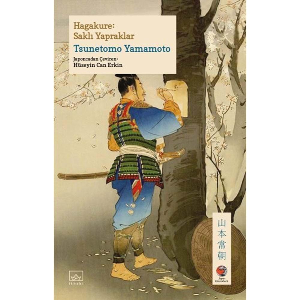 HAGAKURE:SAKLI YAPRAKLAR JAPON KLASİKLERİ-TSUNETOMO YAMAMOTO-İTHAKİ YAYINLARI