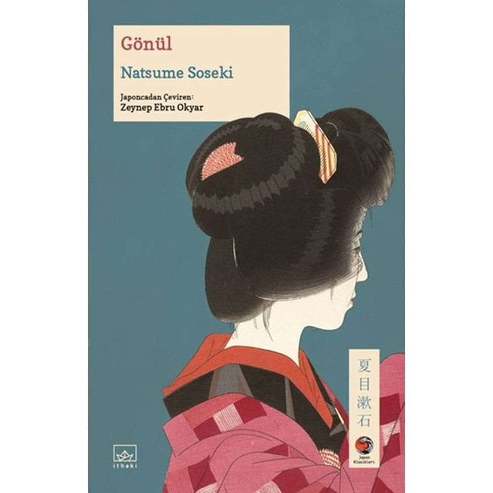 GÖNÜL JAPON KLASİKLERİ-NATSUME SOSEKİ-İTHAKİ YAYINLARI