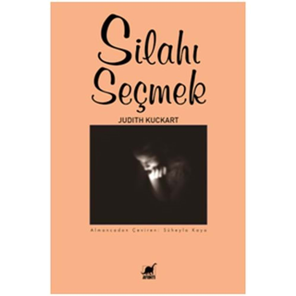 SİLAHI SEÇMEK-JUDITH KUCKART-AYRINTI YAYINLARI