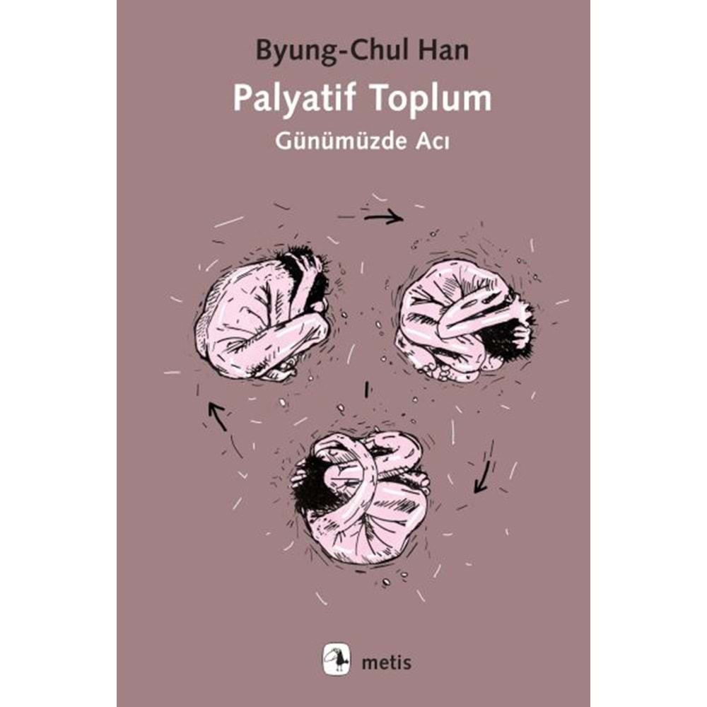 PALYATİF TOPLUM GÜNÜMÜZDE ACI-BYUNG-CHUL HAN-METİS YAYINLARI