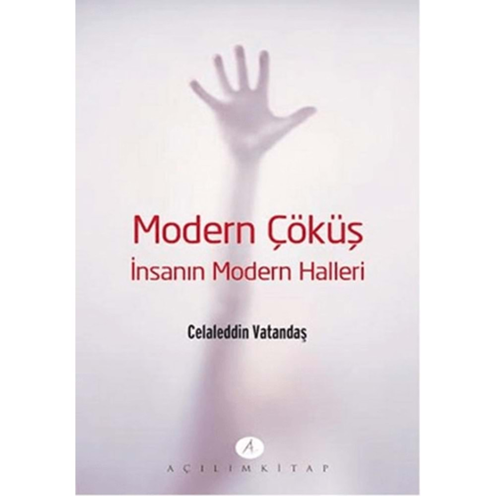 MODERN ÇÖKÜŞ-İNSANIN MODERN HALLERİ-CELALEDDİN VATANDAŞ-AÇILIM KİTAP