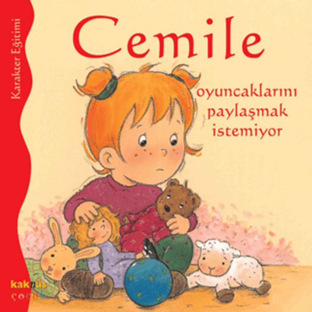 CEMİLE OYUNCAKLARINI PAYLAŞMAK İSTEMİYOR-ALİNE DE PETİGNY-KAKNÜS YAYINLARI