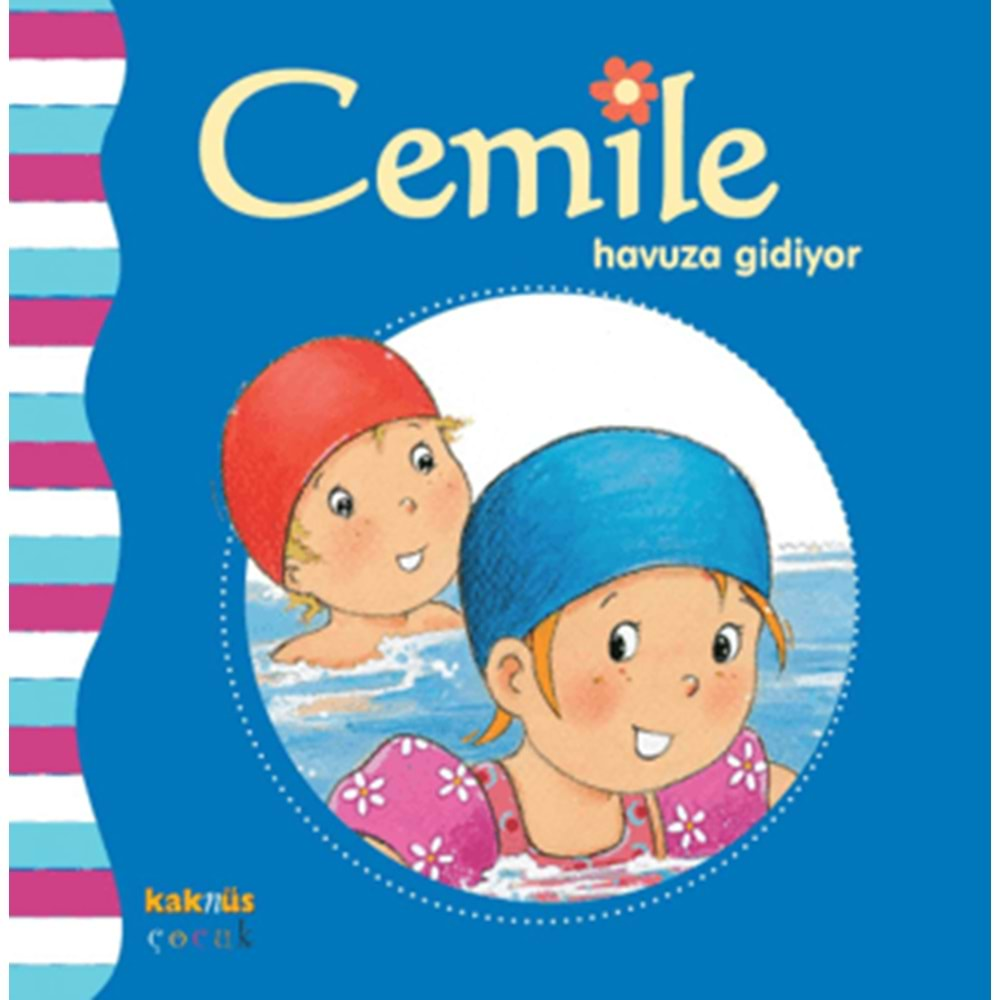 CEMİLE HAVUZA GİDİYOR-ALİNE DE PETİGNY-KAKNÜS YAYINLARI