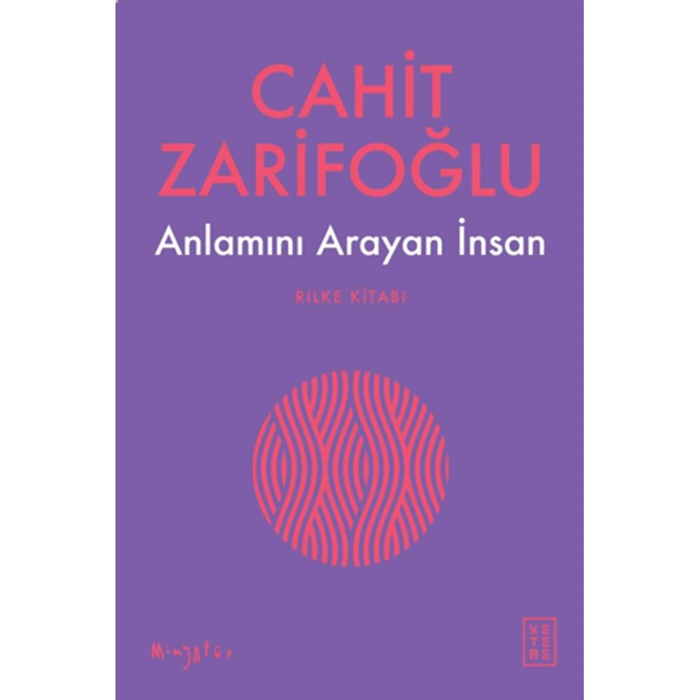 ANLAMINI ARAYAN İNSAN-RİLKE KİTABI-CAHİT ZARİFOĞLU-KETEBE YAYINLARI