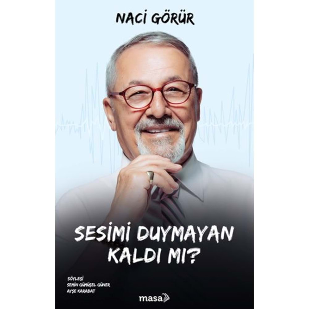 SESİMİ DUYMAYAN KALDI MI?-NACİ GÖRÜR-MASA KİTAP