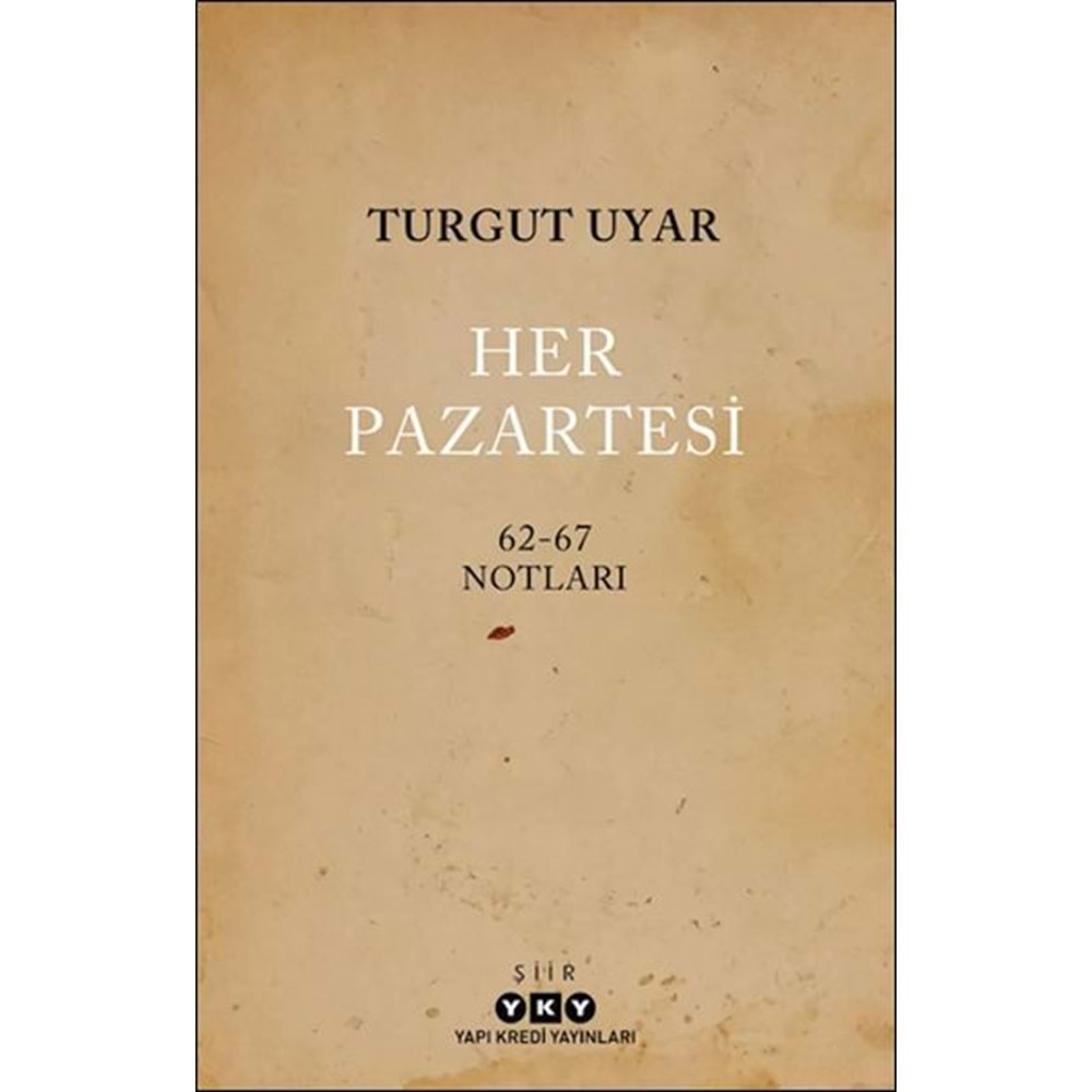 HER PAZARTESİ 62-67 NOTLARI-TURGUT UYAR-YAPI KREDİ YAYINLARI