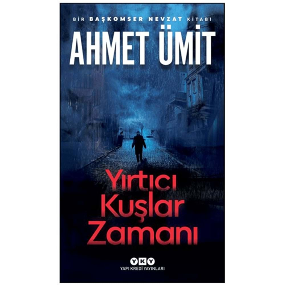 YIRTICI KUŞLAR ZAMANI-BİR BAŞKOMİSER NEVZAT KİTABI-AHMET ÜMİT-YAPI KREDİ YAYINLARI