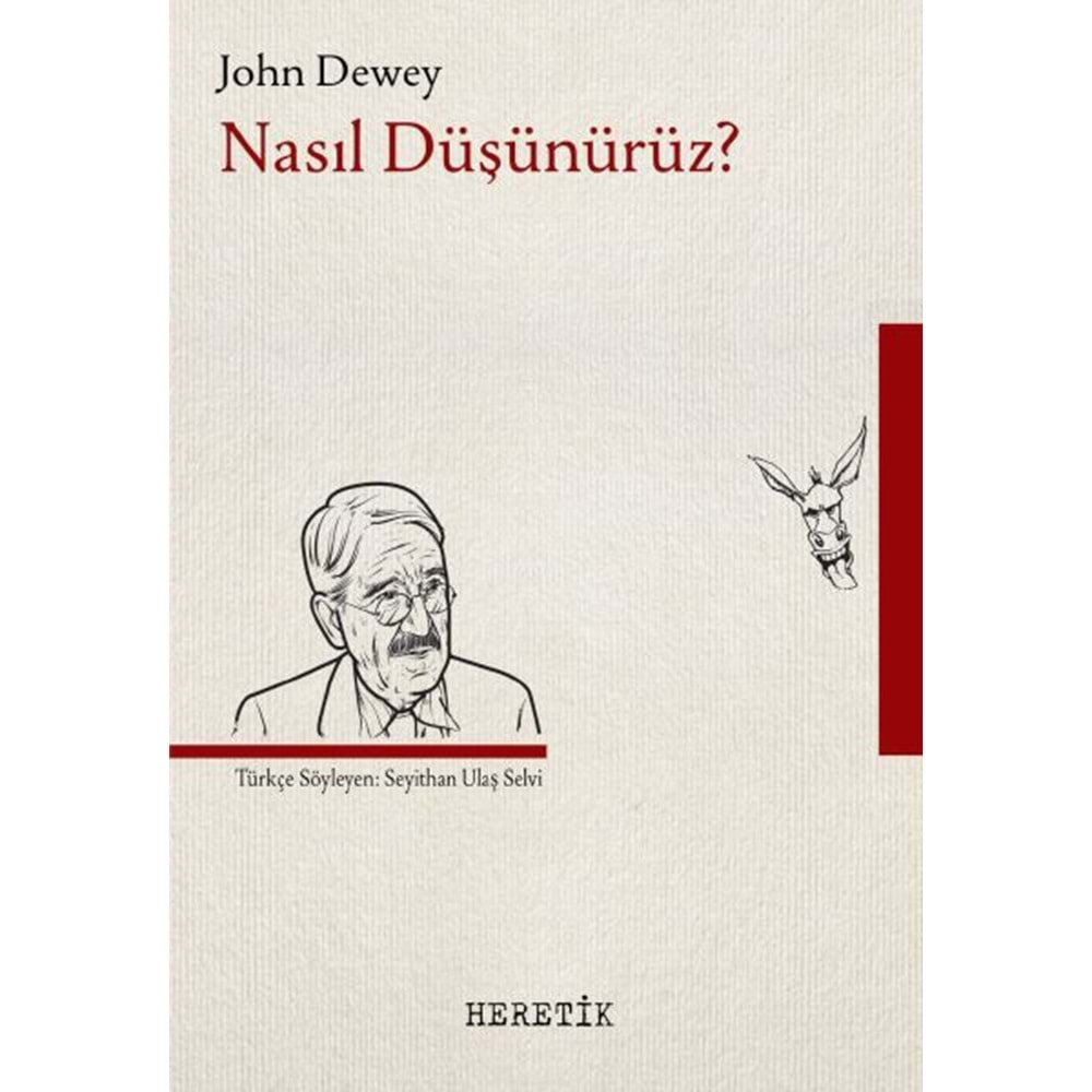 NASIL DÜŞÜNÜRÜZ?-JOHN DEWEY-HERETİK YAYINCILIK