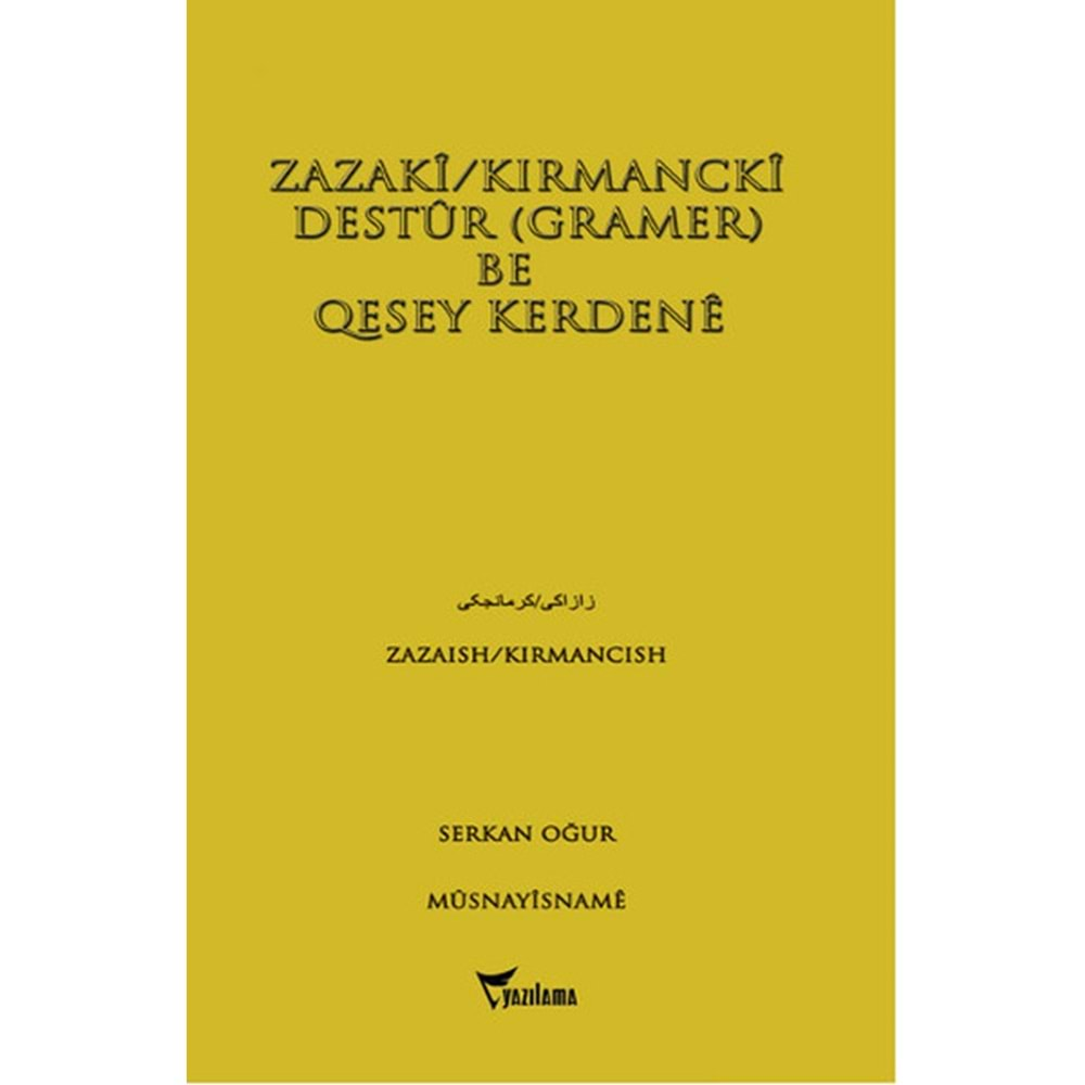 ZAZAKİ KURMANCİ DESTUR (GRAMER) BE QESEY KERDENE-SERKAN OĞUR-YAZILAMA