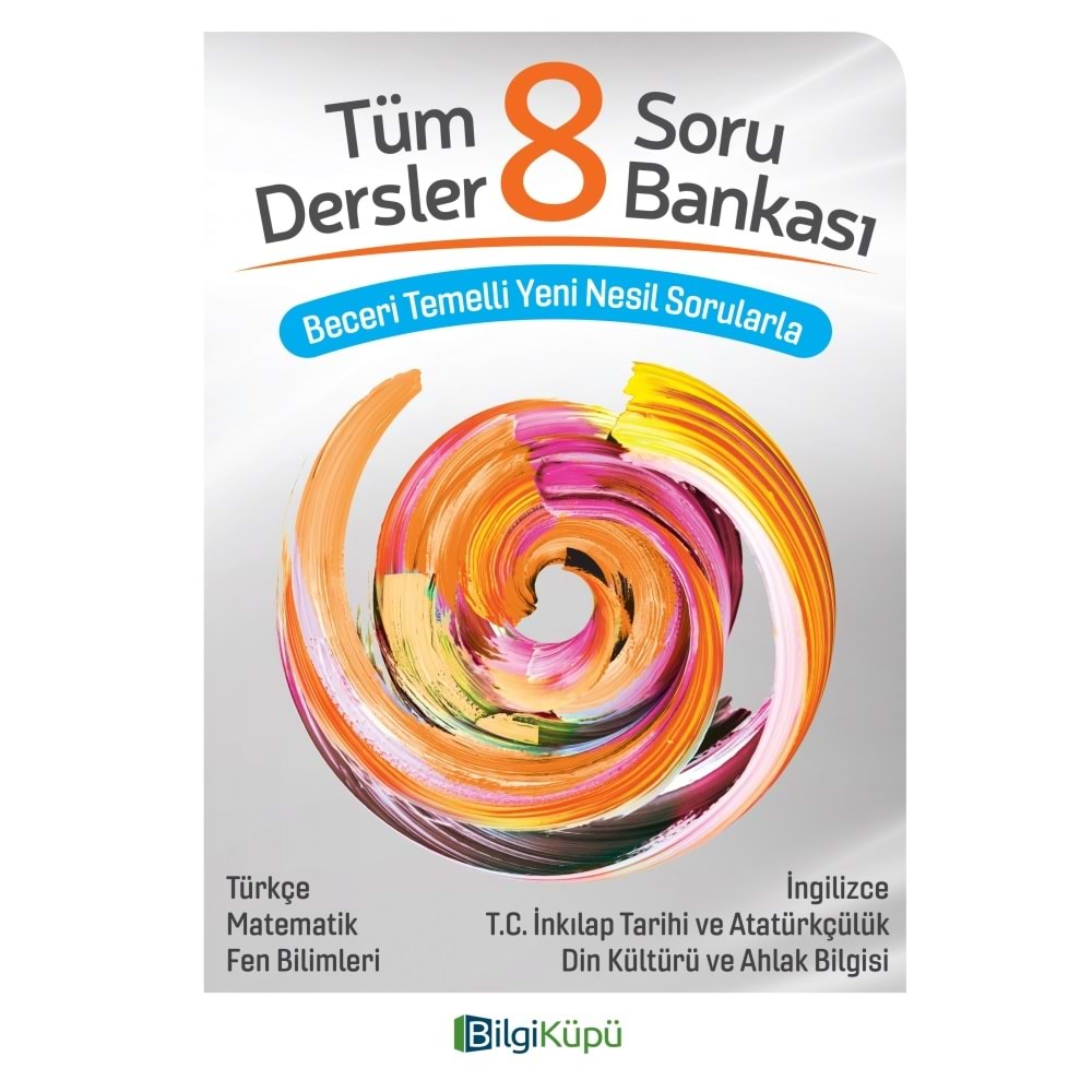 BİLGİ KÜPÜ 8. SINIF TÜM DERSLER SORU BANKASI