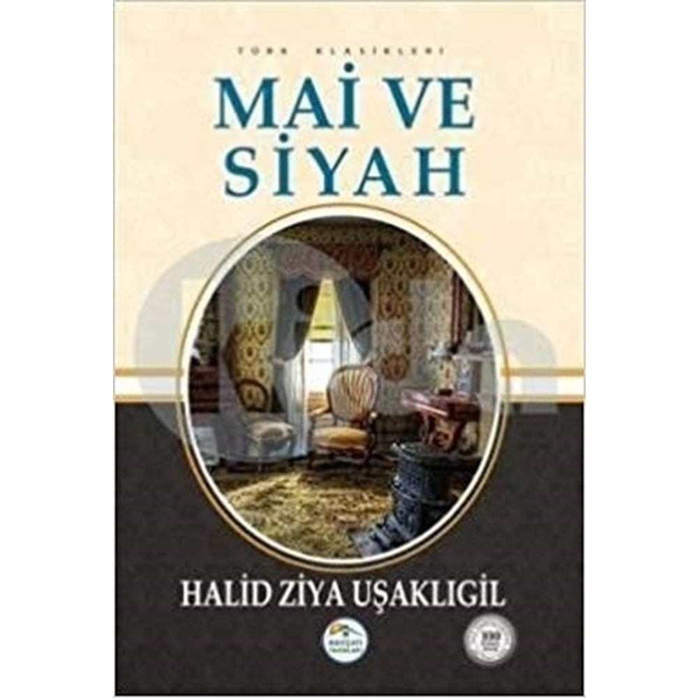 MAİ VE SİYAH - HALİD ZİYA UŞAKLIGİL-MAVİÇATI YAYINLARI