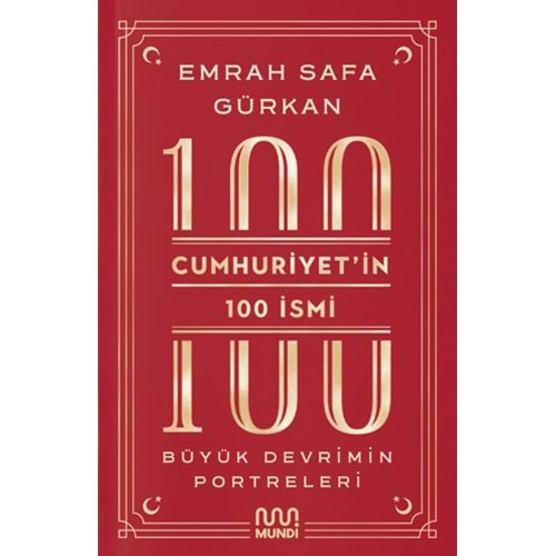 CUMHURİYETİN 100 İSMİ-EMRAH SAFA GÜRKAN-MUNDİ KİTAP