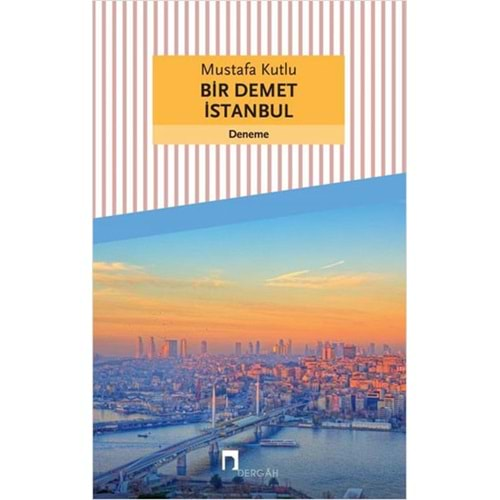 BİR DEMET İSTANBUL-MUSTAFA KUTLU-DERGAH