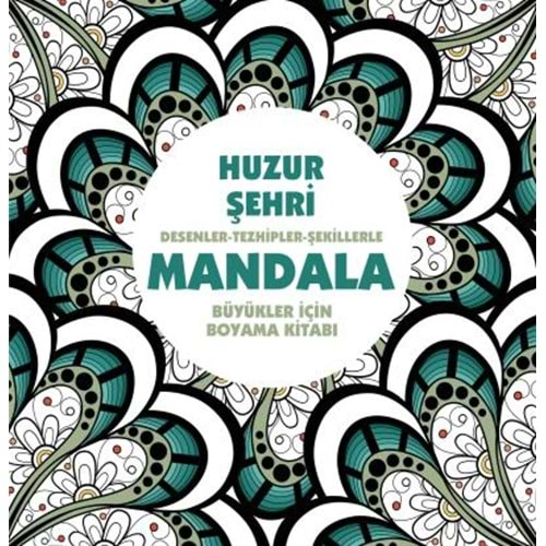 HUZUR ŞEHRİ MANDALA BOYAMA KİTABI BÜYÜKLER İÇİN-ANONİM