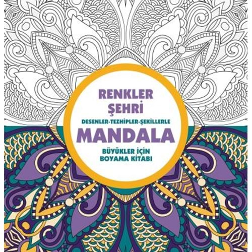 RENKLER ŞEHRİ MANDALA BOYAMA KİTABI BÜYÜKLER İÇİN-ANONİM