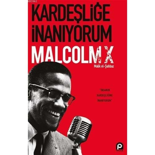 KARDEŞLİĞE İNANIYORUM-MALCOLM X-PINAR