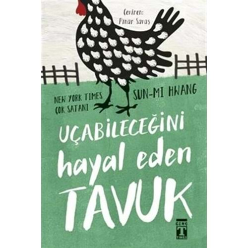 UÇABİLECEĞİNİ HAYAL EDEN TAVUK-SUN-Mİ HWANG-GENÇ TİMAŞ