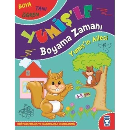 YUMİŞLE BOYAMA ZAMANI YUMİŞİN AİLESİ-TİMAŞ ÇOCUK