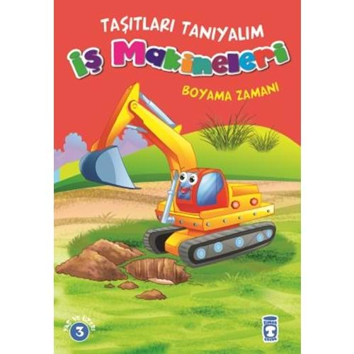 TAŞITLARI TANIYALIM İŞ MAKİNELERİ BOYAMA ZAMANI-TİMAŞ ÇOCUK